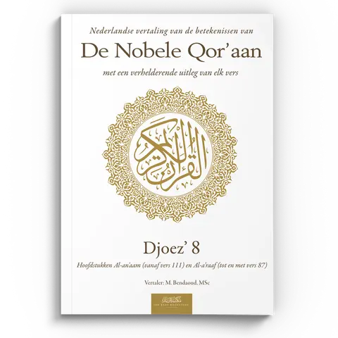 Nederlandse vertaling van de betekenissen van de Nobele Qor’aan Djoez’ 8