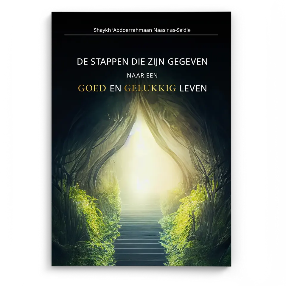 De stappen die zijn gegeven naar een GOED en GELUKKIG leven.