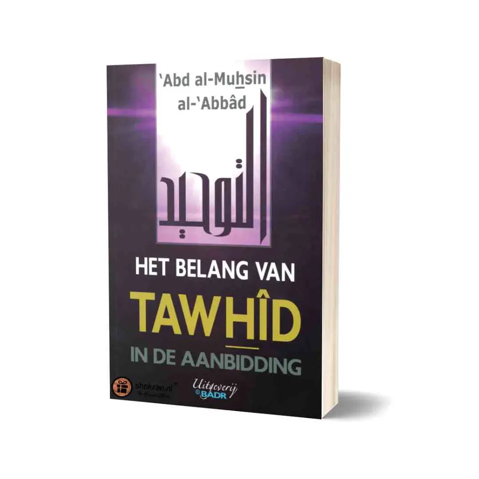 Het Belang van Tawhid in de Aanbidding