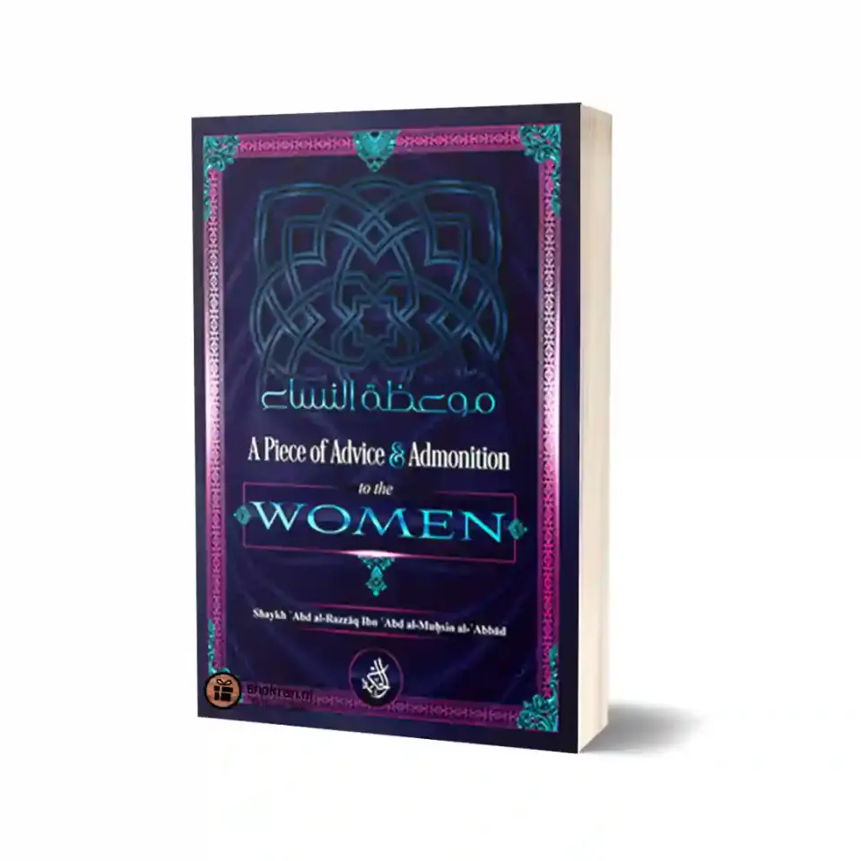 A Piece of Advice & Admonition for the Women