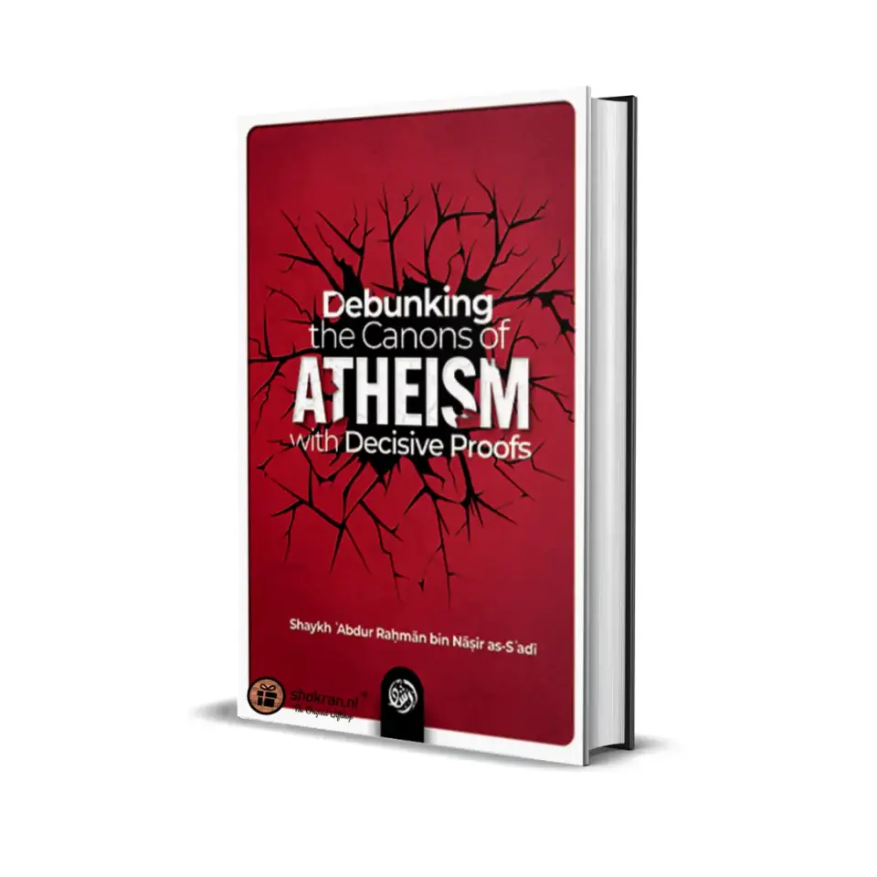 Debunking the Canons of Atheism with Decisive Proofs