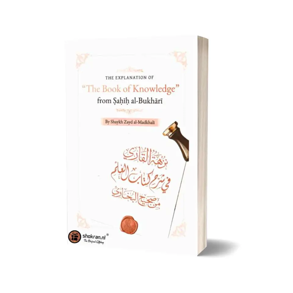 The Explanation of the chapter of Sahih al-Bukhari ‘Book of Knowledge’
