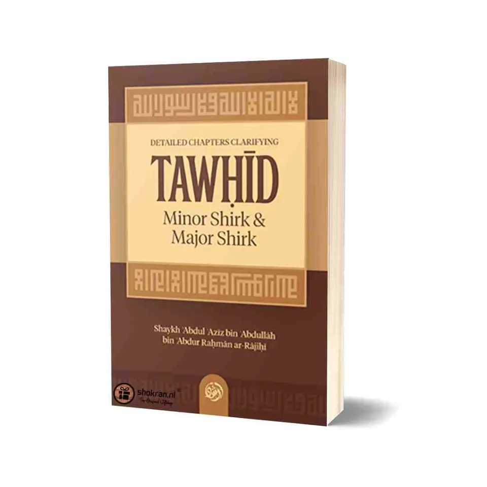 Tawhid, Minor Shirk & Major Shirk