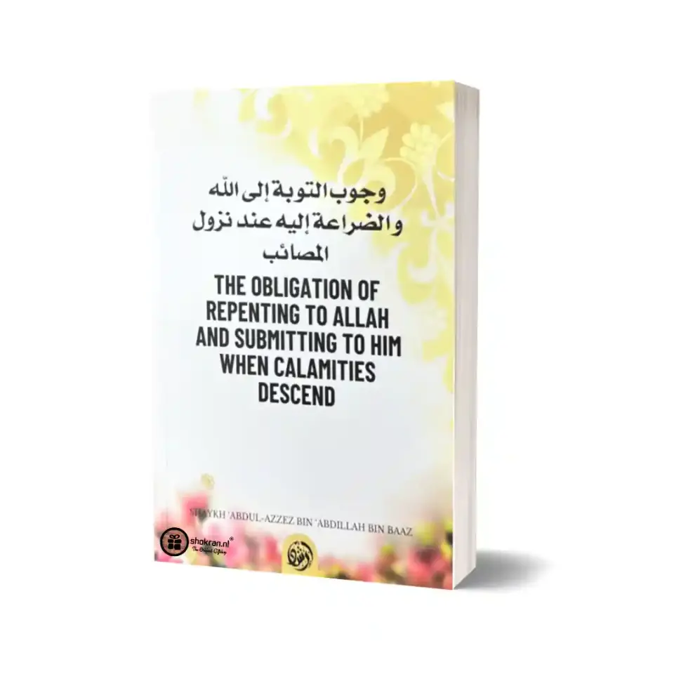 The Obligation of Repenting to Allah and Submitting to Him When Calamities Descend