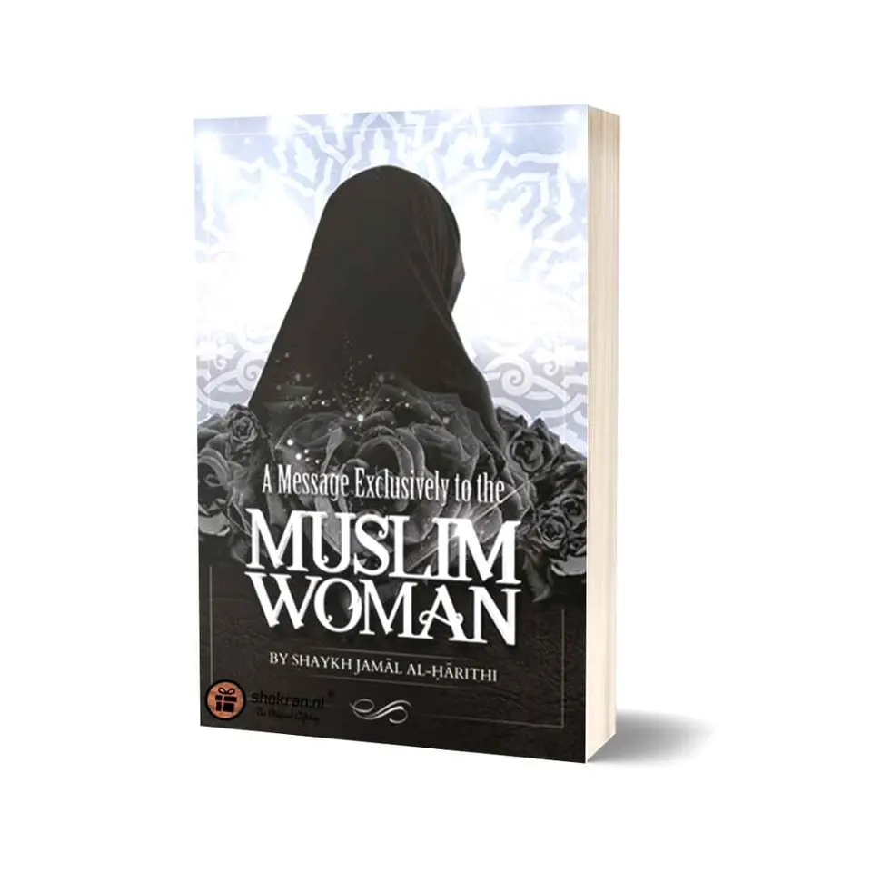 A Message Exclusively to the Muslim Woman