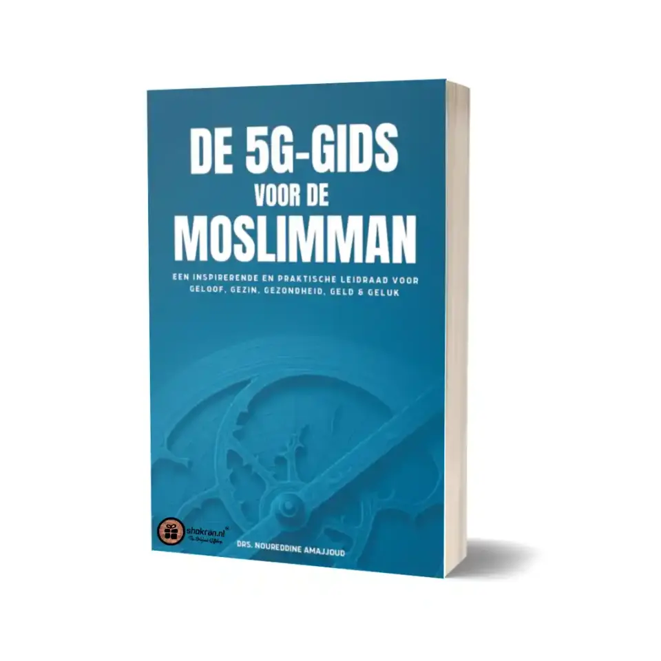 De 5G-Gids voor de Moslimman: Geloof, Gezin, Gezondheid, Geld & Geluk