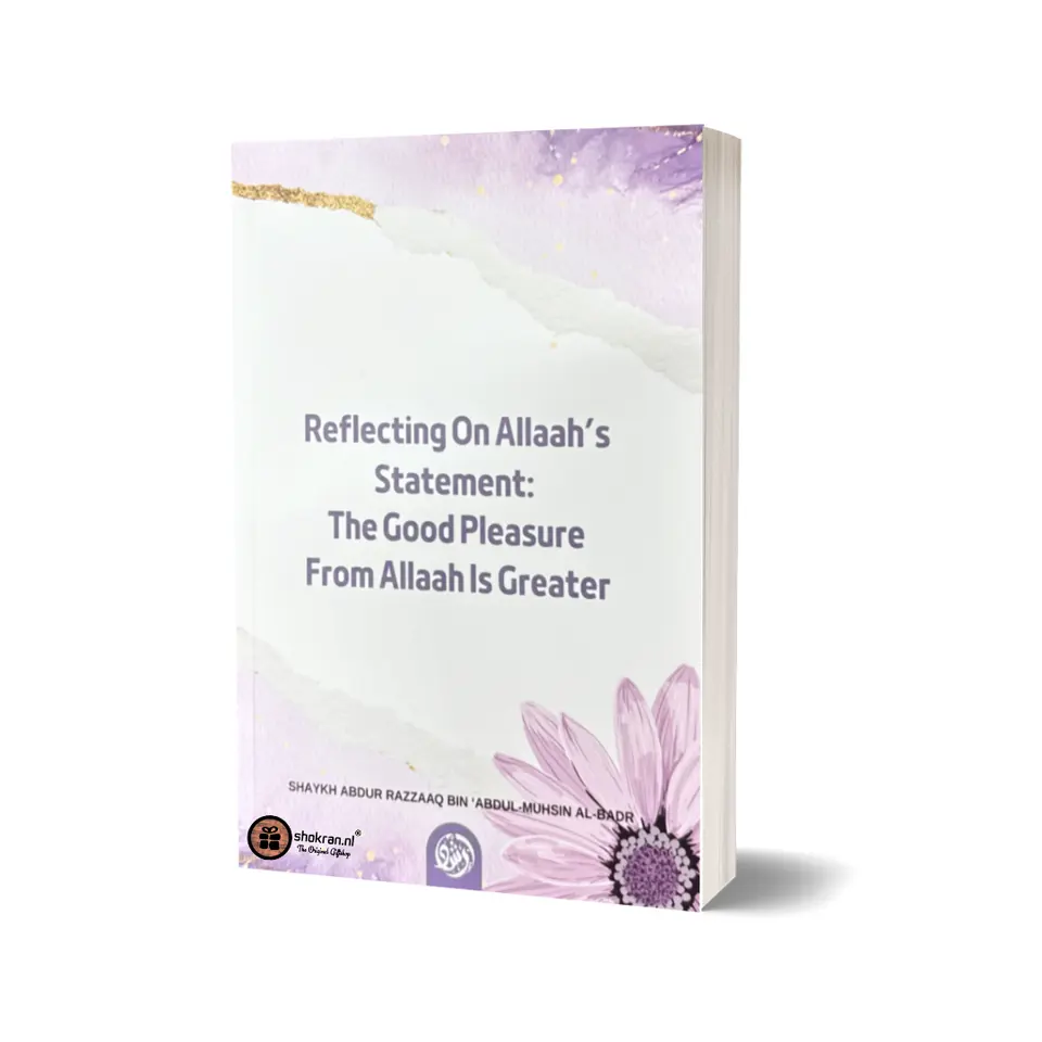 Reflecting on Allaah’s statement: The Good Pleasure from Allaah is greater
