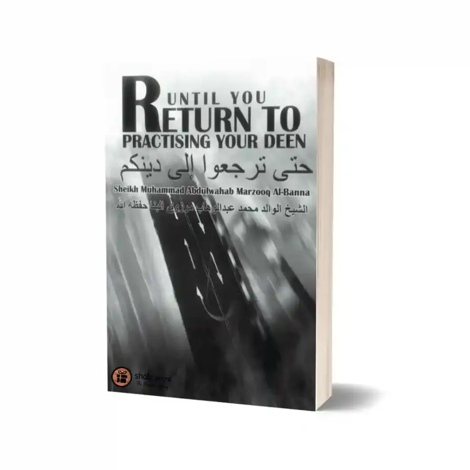 Until you Return to Practising your Deen