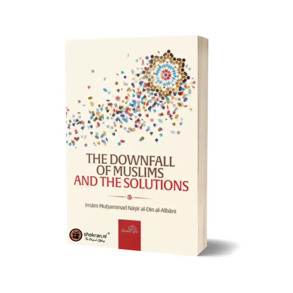The Downfall of Muslims and the Solutions
