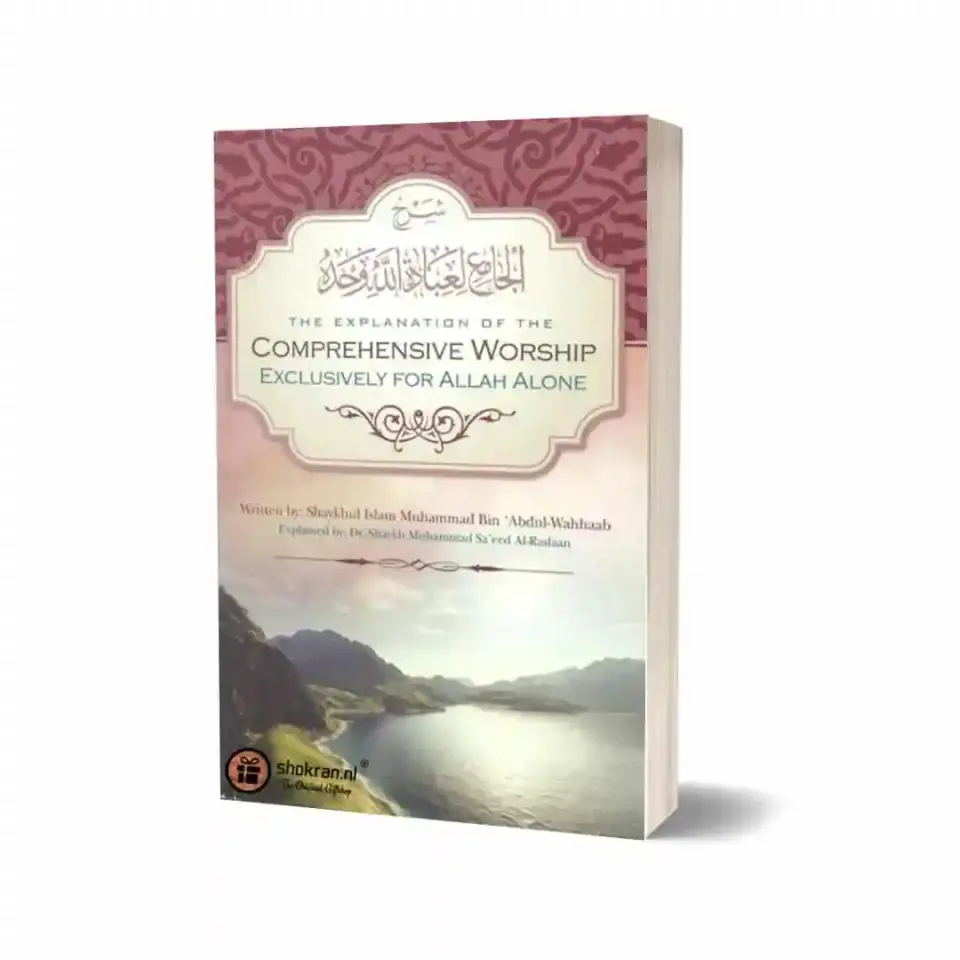 Comprehensive Worship Exclusively for Allah Alone