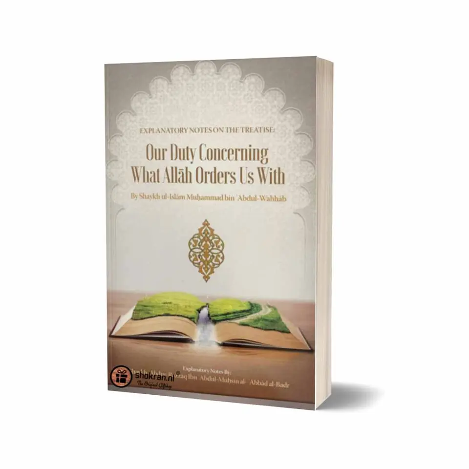 Explanatory Notes on the Treatise Our Duty Concerning What Allah Orders us with