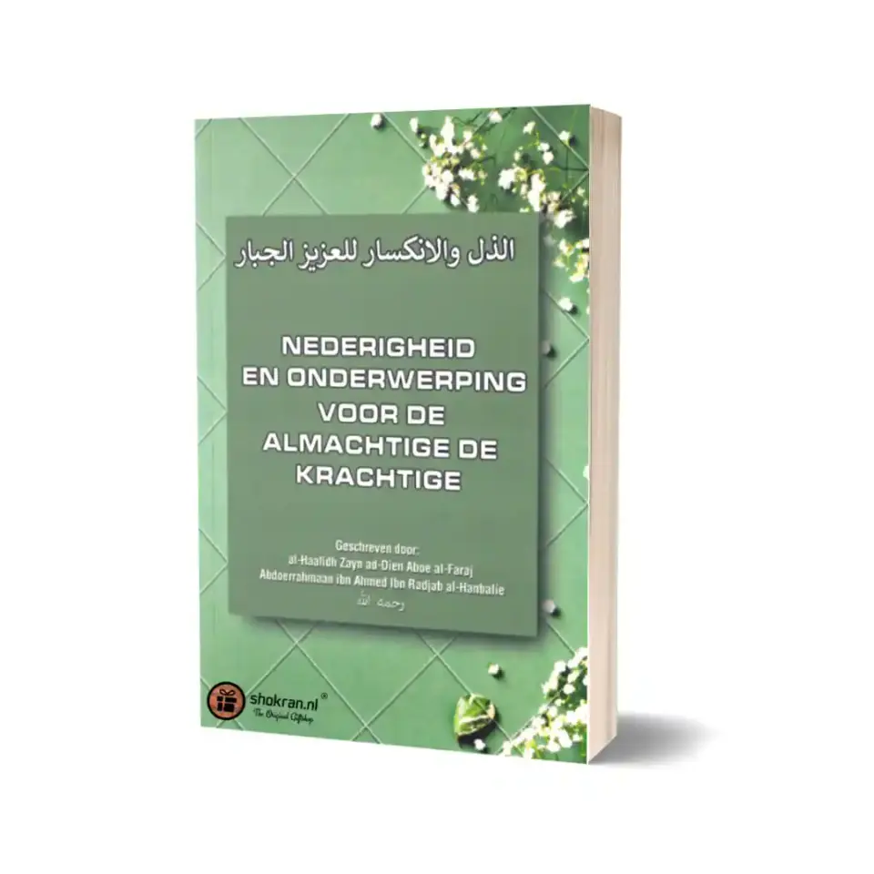 Nederigheid en Onderwerping voor de Almachtige de Krachtige