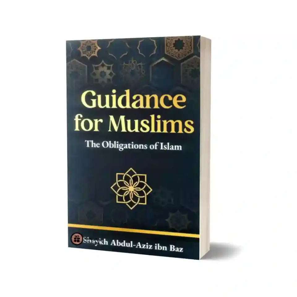 Guidance for Muslims: The Obligations of Islam