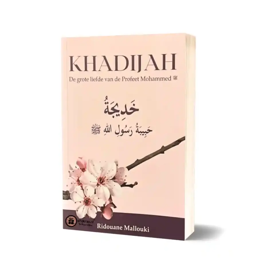 Khadijah – De grote liefde van de Profeet Mohammed