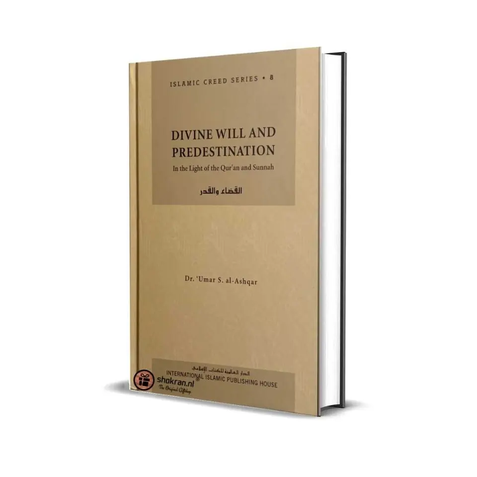 Divine Will and Predestination – Islamic Creed Series 8