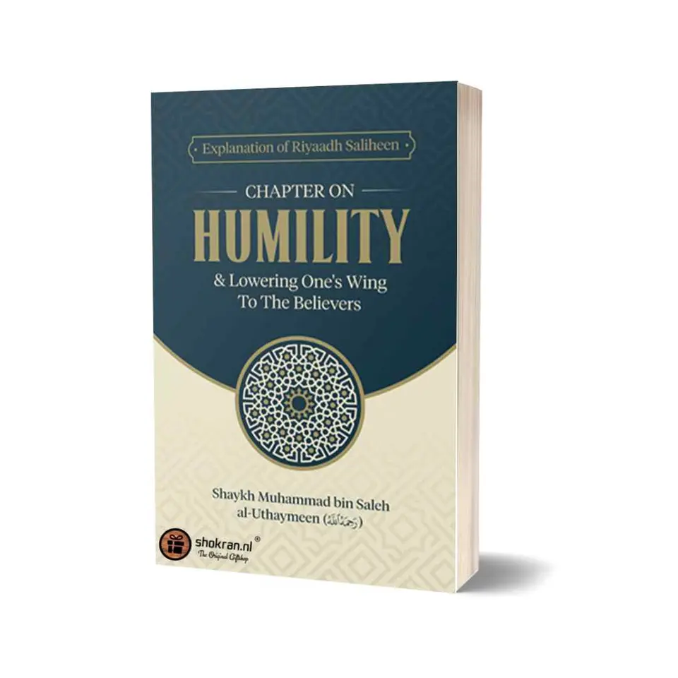 The Chapter on Humility & Lowering One’s Wing to the Believers