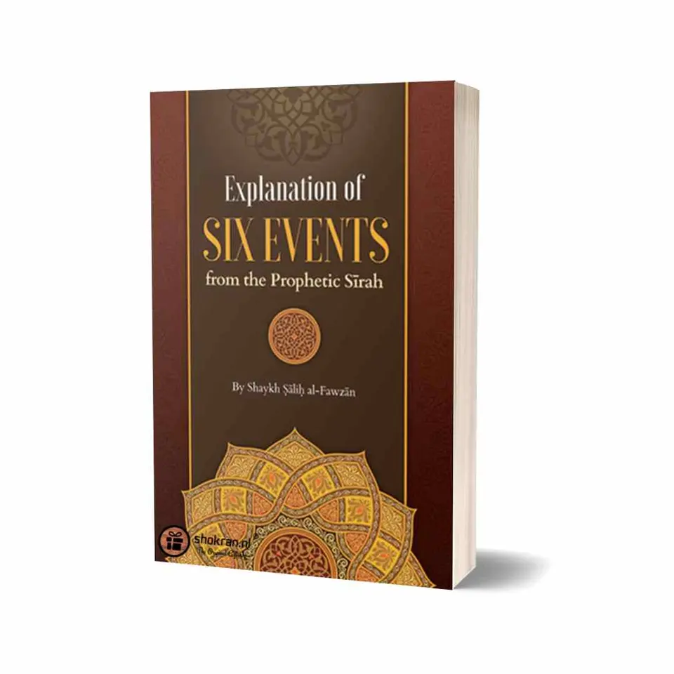 Explanation of the Six Events from the Prophetic Sirah