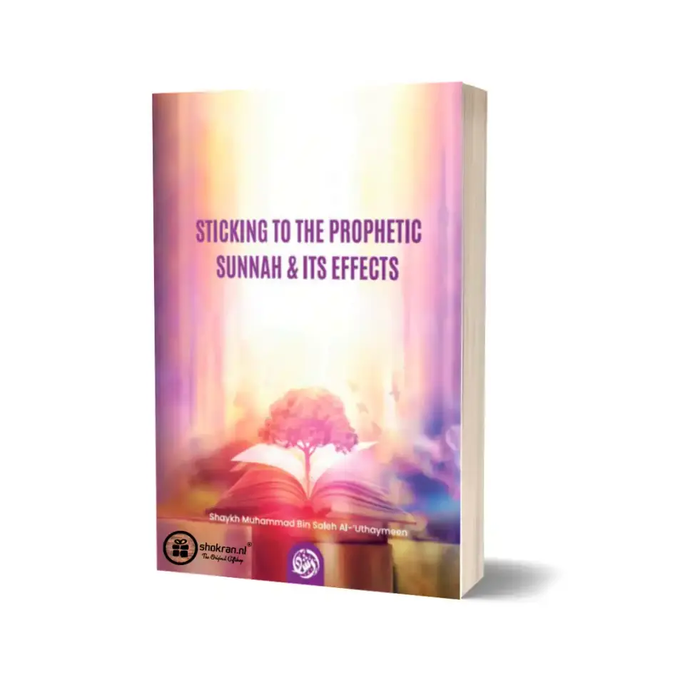 Sticking to the Prophetic Sunnah & Its Effects