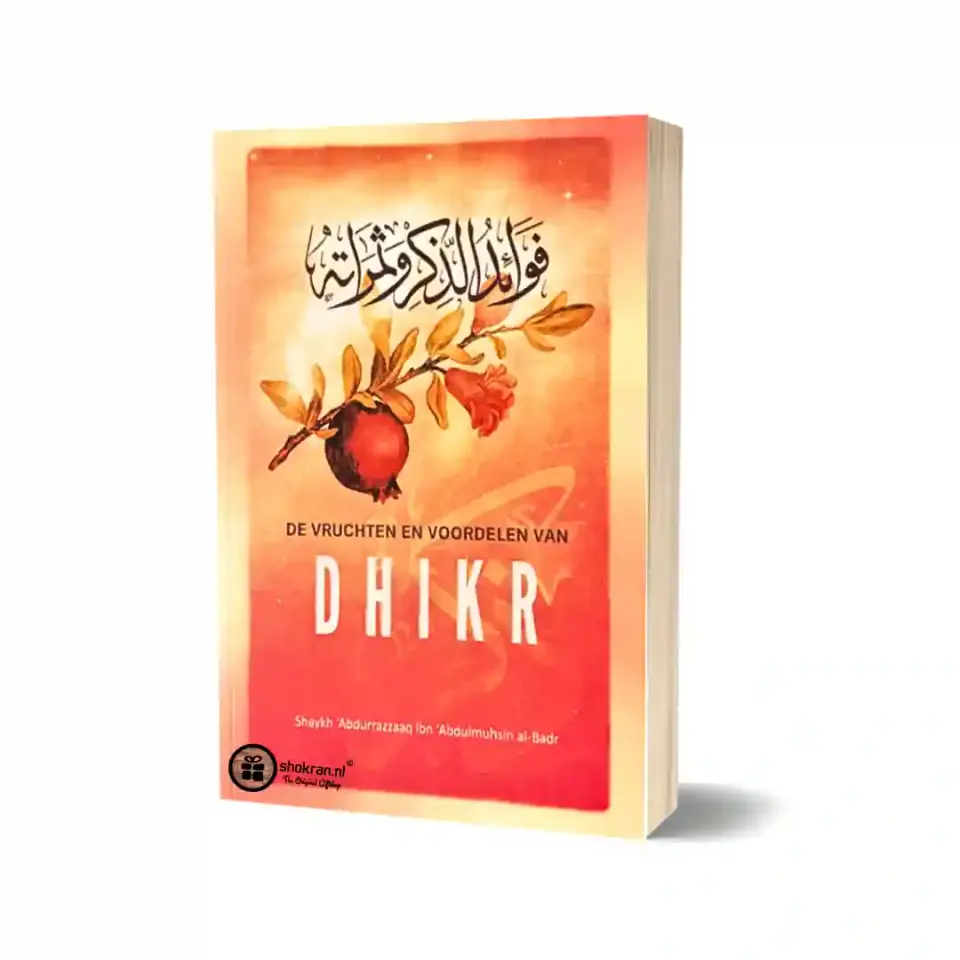 De Vruchten en Voordelen van Dhikr