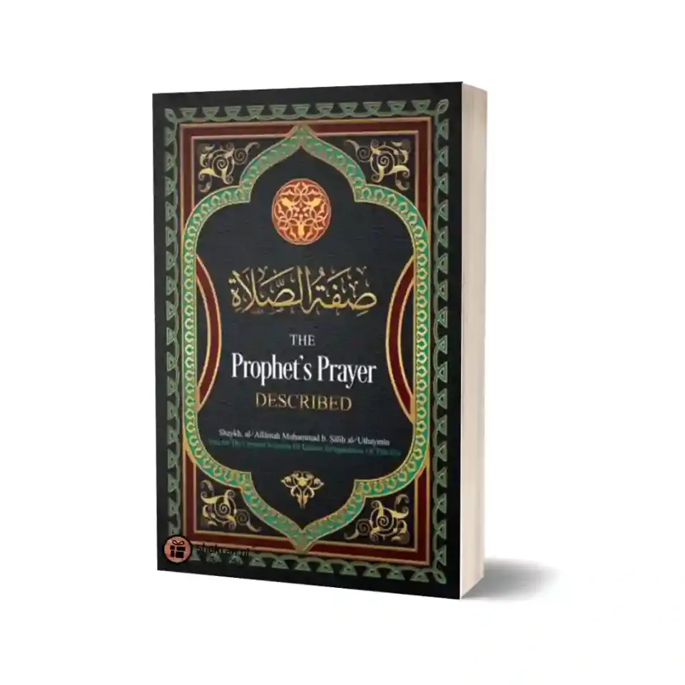 The Prophet’s Prayer Described