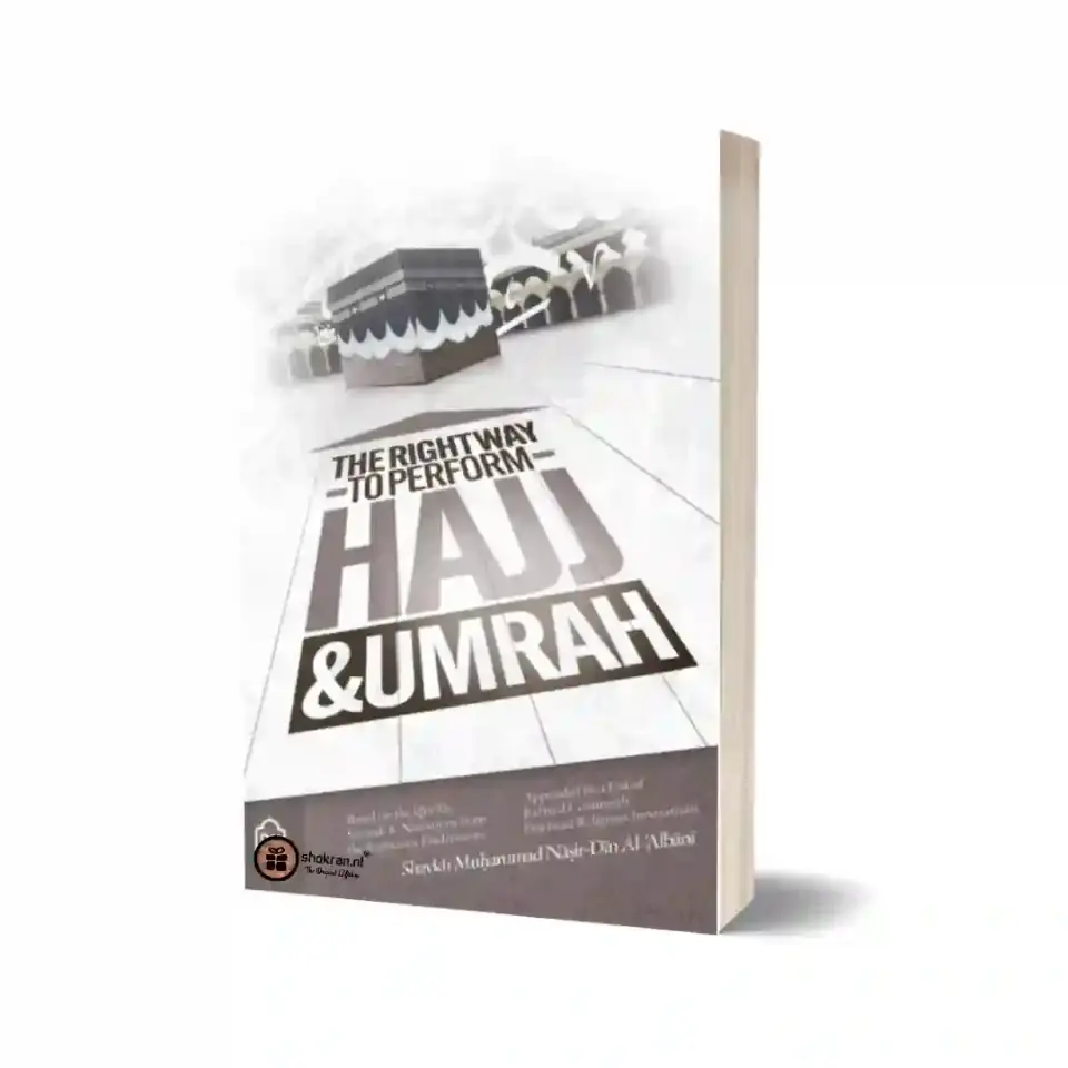 The Right Way To Perform Hajj & Umrah