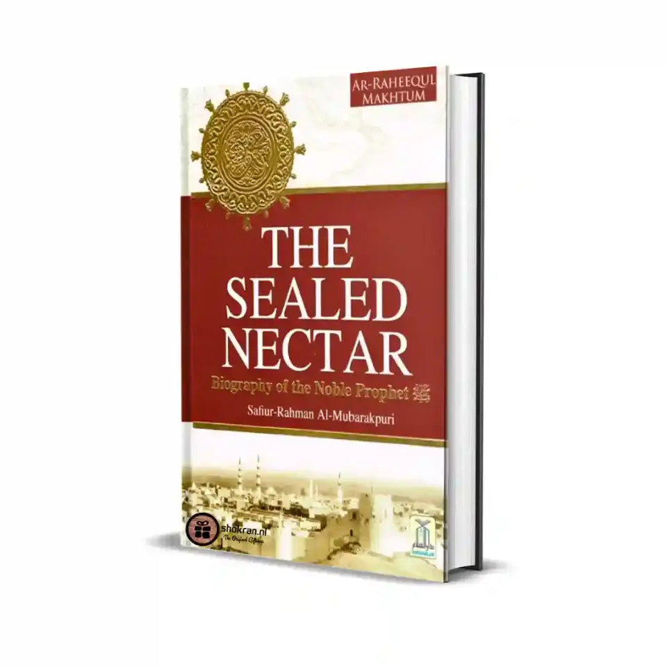 Deluxe Edition – The Sealed Nectar – Biography of the Prophet Muhammad ﷺ