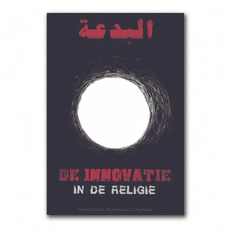 De Innovatie in de religie (Bid’ah)