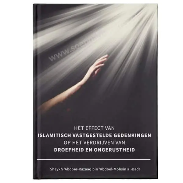 Het Effect Van Islamitisch Vastgestelde Gedenkingen Op Het Verdrijven Van Droefheid En Ongerustheid