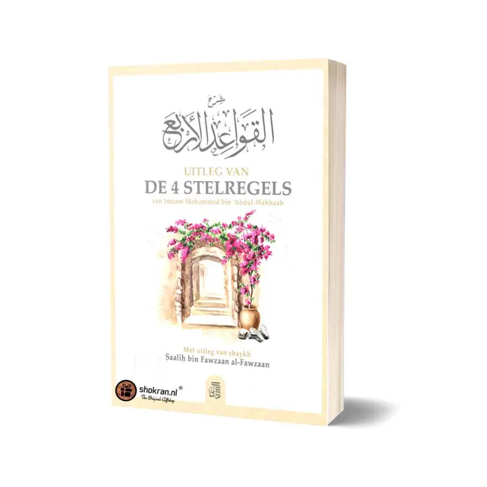 Uitleg van de 4 stelregels ( As-Sunnah Publications )