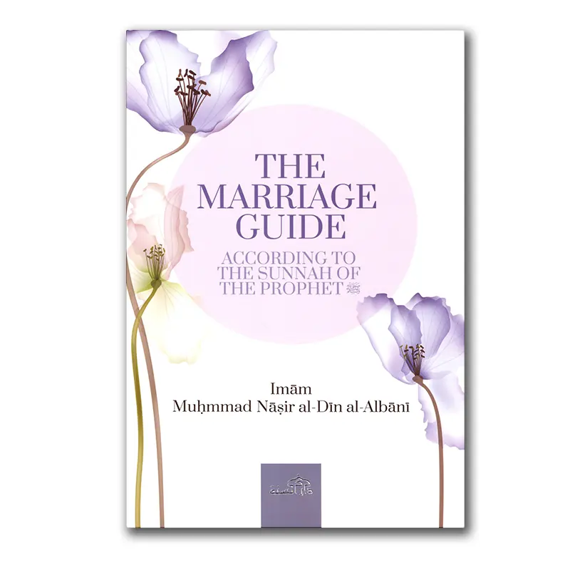 The Marriage Guide according to the Sunnah of the Prophet