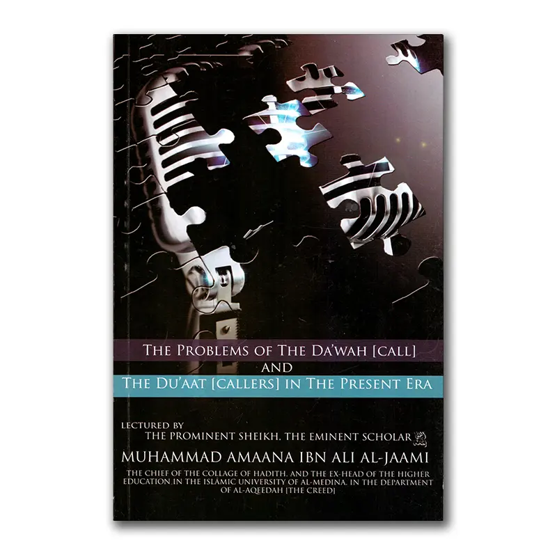 The Problems of the Da’wah and the Du’aat in the Present Era