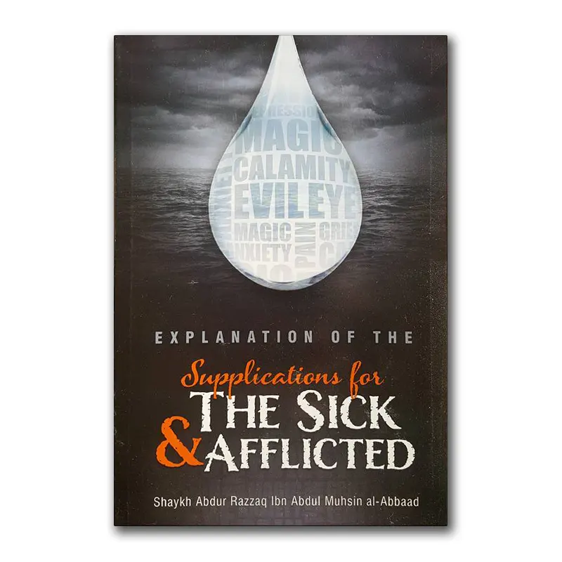 Explanation of the Supplications for the Sick & Afflicted