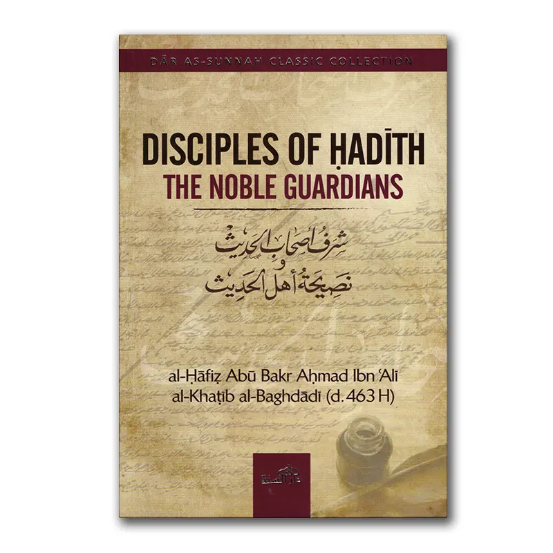 Disciples of Hadith – The Noble Guardians