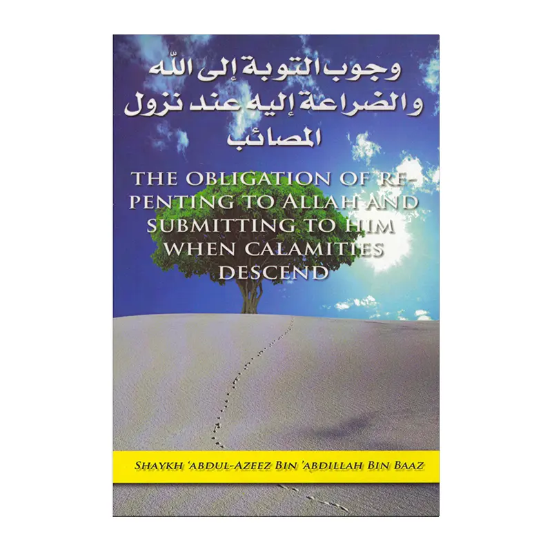 The Obligation of Repenting to Allah and Submitting to Him when Calamities Descend