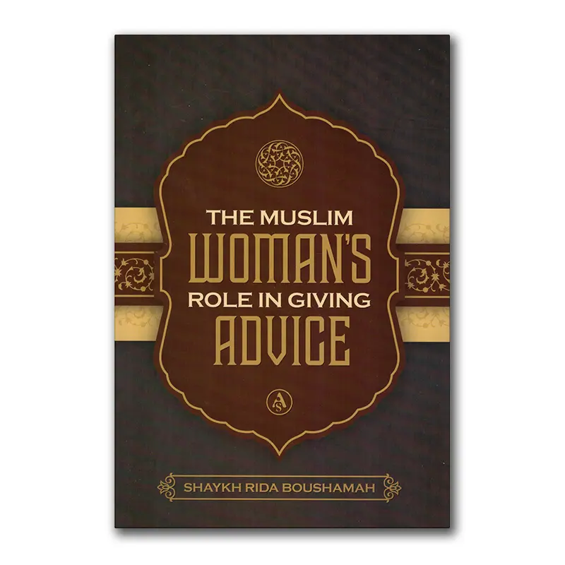 The Muslim Woman’s Role in Giving Advice