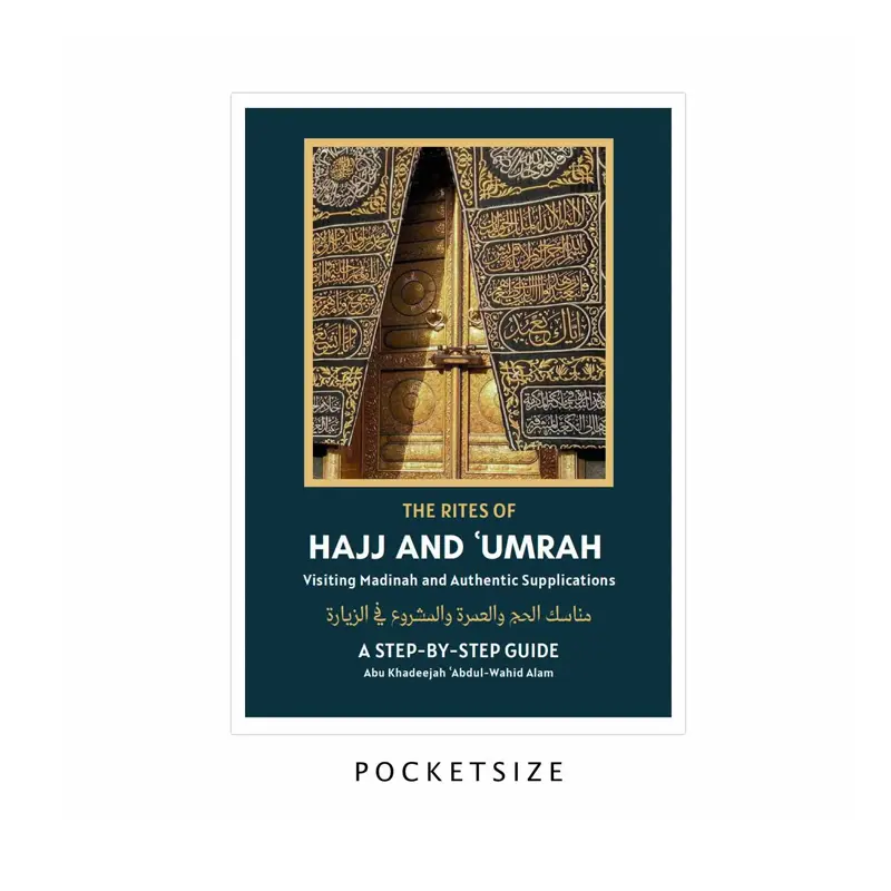 The Rites of Hajj & Umrah — Visiting Madinah & Authentic Supplications