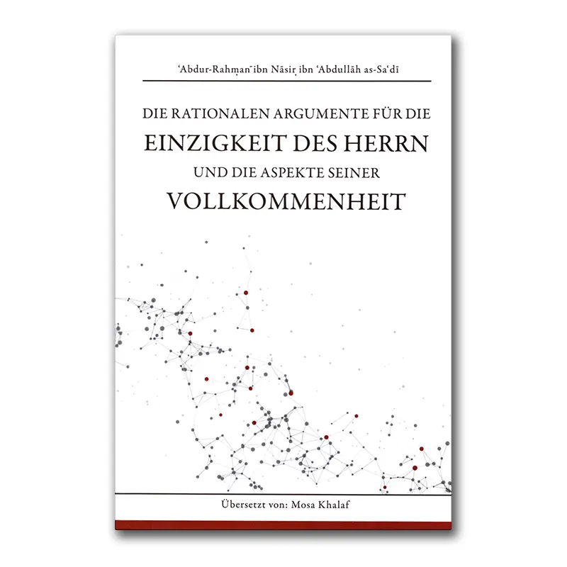 Die rationalen Argumente für die Einzigkeit des Herrn und die Aspekte Seiner Vollkommenheit