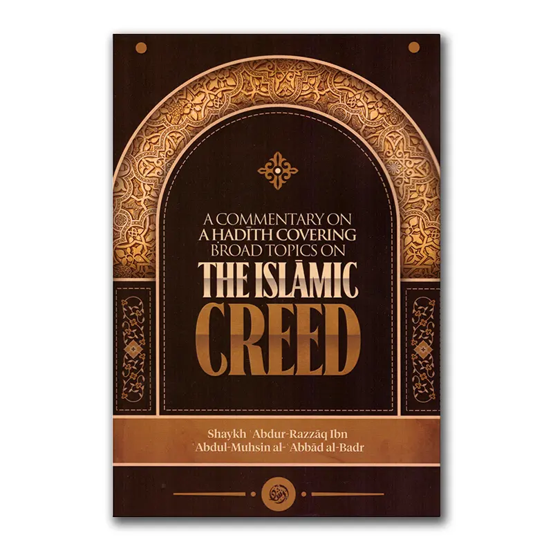 A Commentary on a Hadith Covering Broad Topics on the Islamic Creed