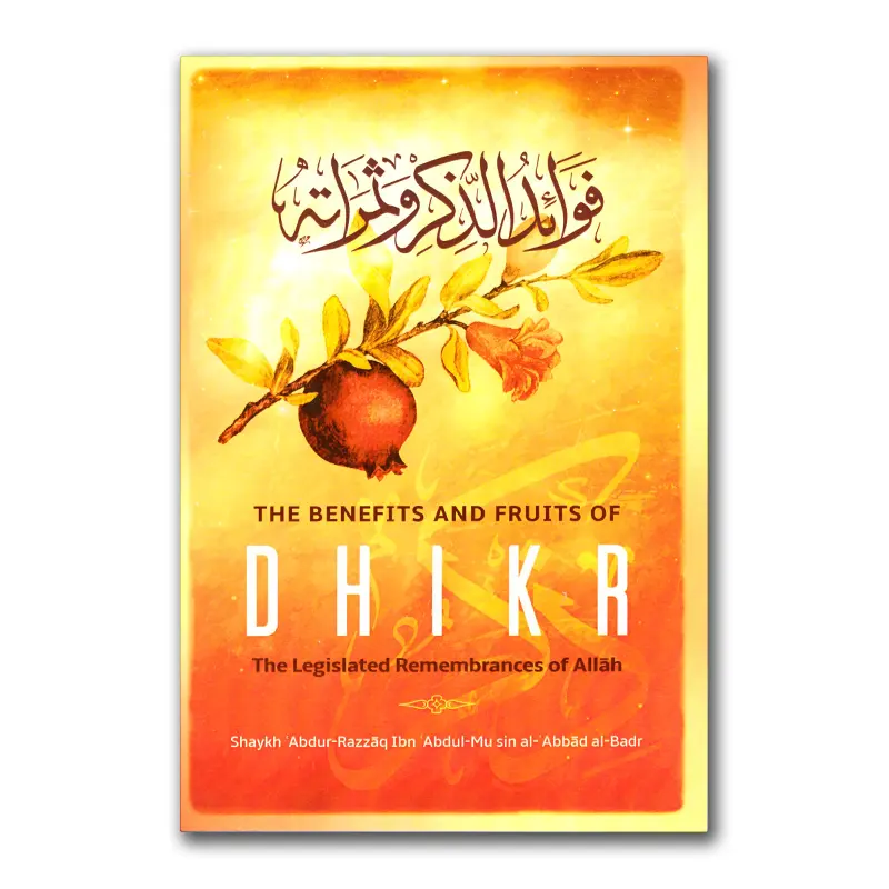 The Benefits and Fruits of Dhikr