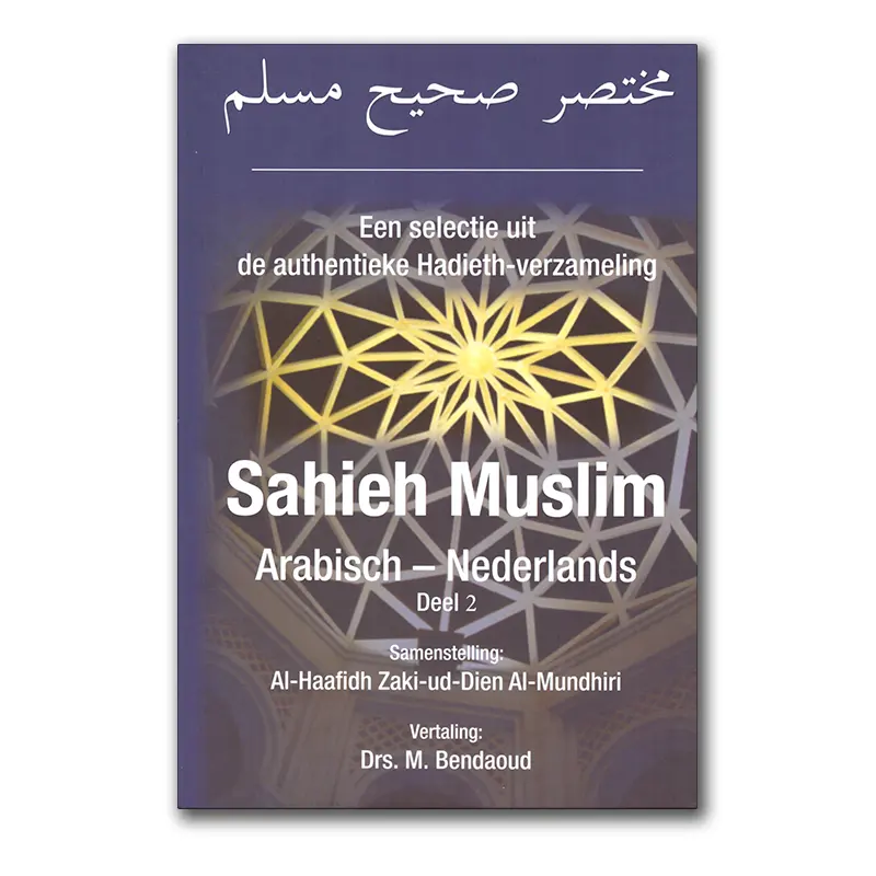 Een Selectie uit de Authentieke Hadieth Verzameling Sahieh Muslim deel 2