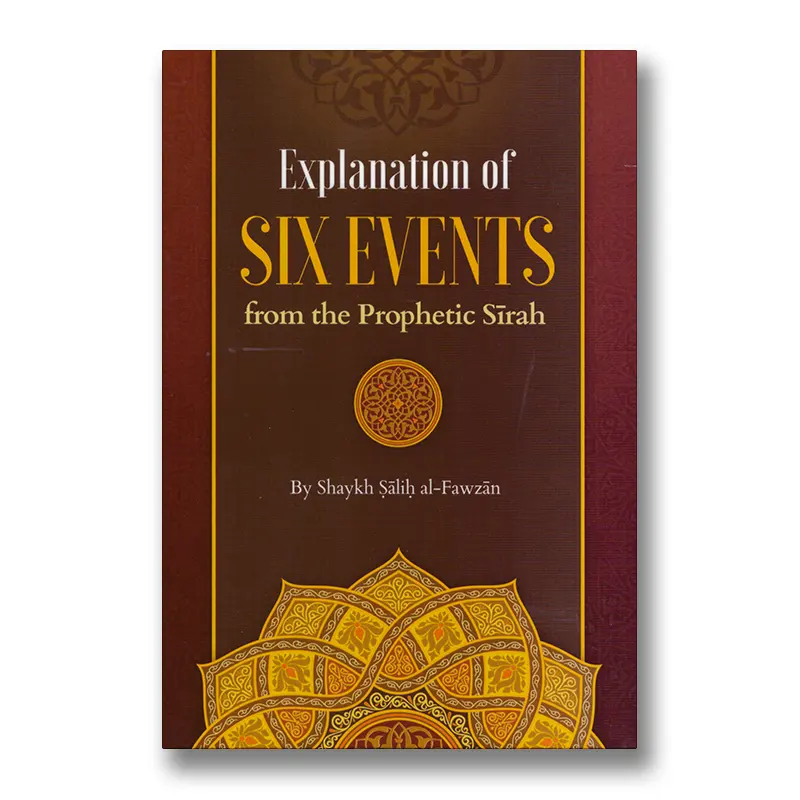 Explanation of the Six Events from the Prophetic Sirah