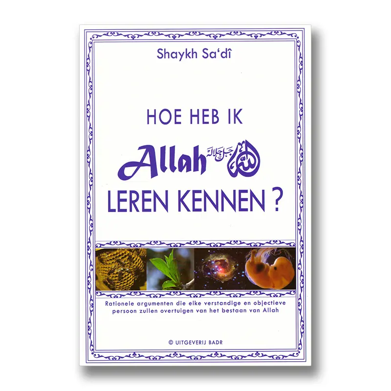 Hoe Heb Ik Allah Leren Kennen