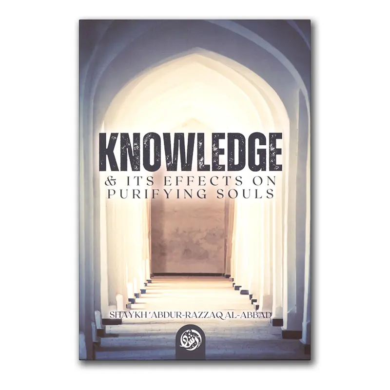 Knowledge & Its Effect On Purifying Souls