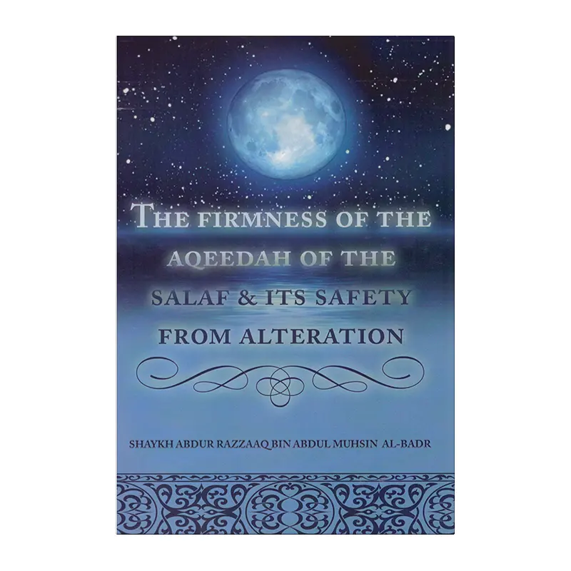 The Stability of the Aqeedah of the Salaf & its safety from alternation