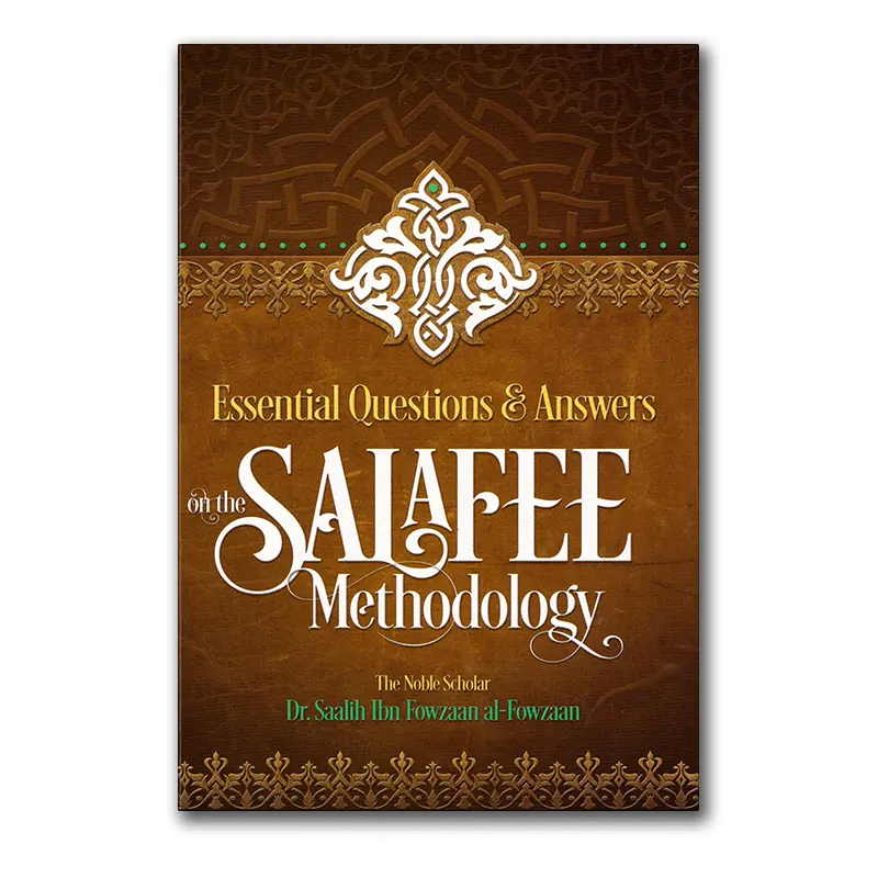 Essential Questions & Answers on the Salafee Methodology