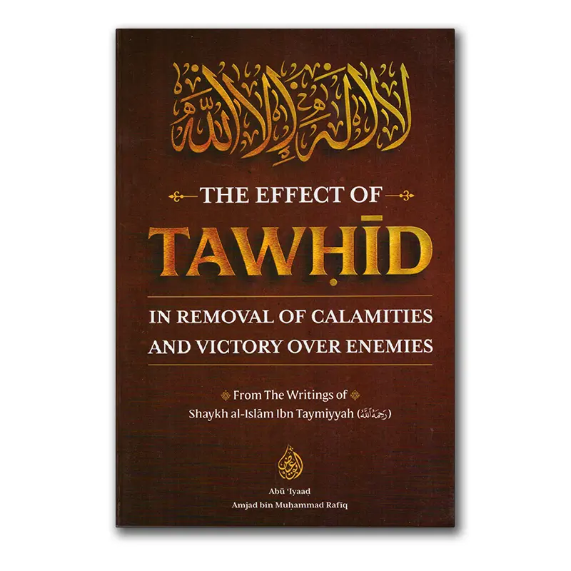 The Effect of Tawhid in Removal of Calamities and Victory over Enemies