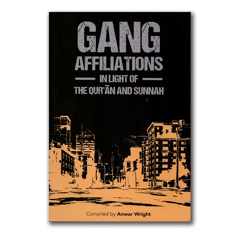 Gang Affiliations in Light of The Qur’an and Sunnah