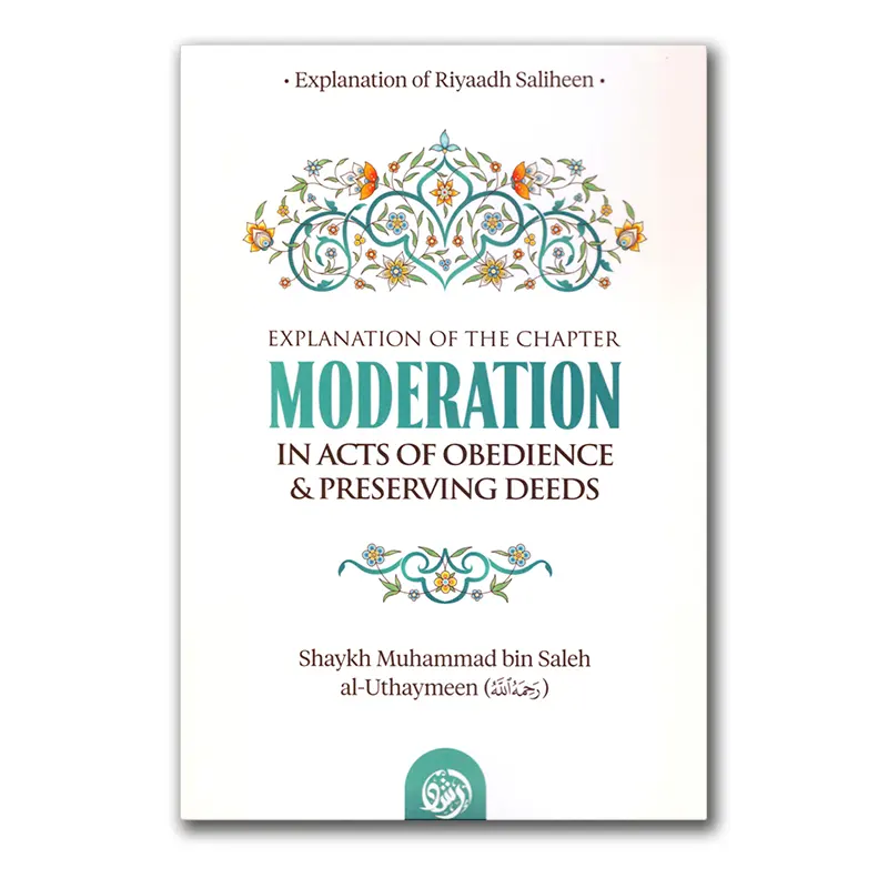 Explanation of the chapter Moderation in acts of Obedience & Preservering Deeds