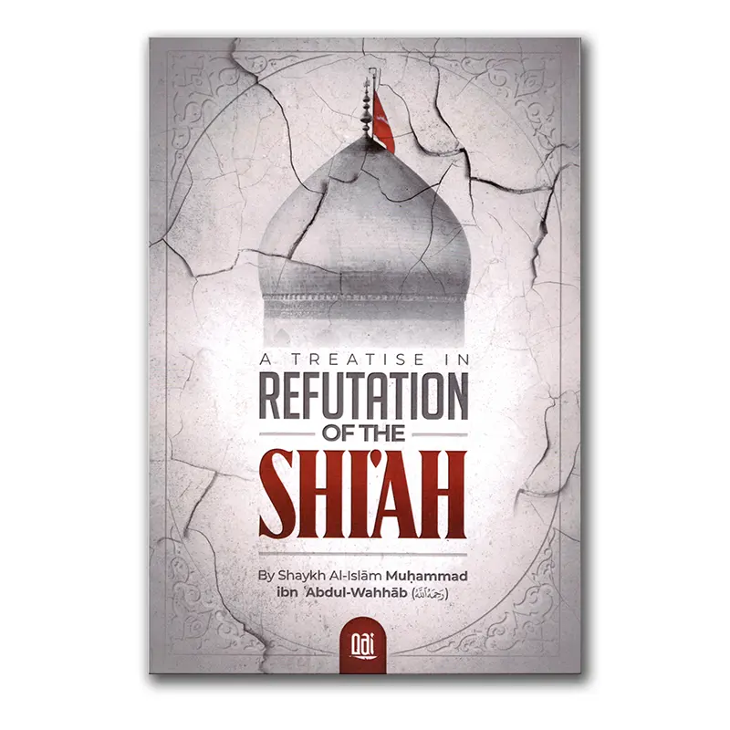 A Treatise in Refutation of the Shi’ah