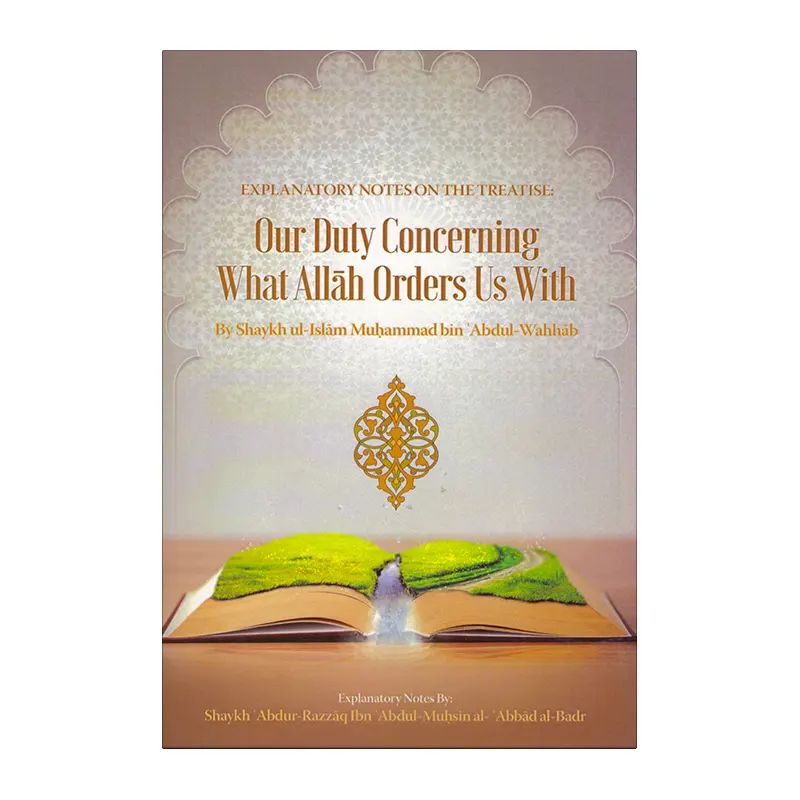 Explanatory notes on the treatise Our Duty Concerning What Allah Orders Us With